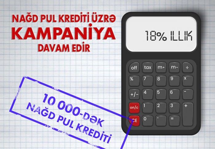 Bank BTB-də nağd pul krediti üzrə KAMPANİYA davam edir