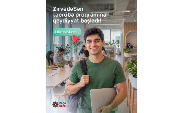 PAŞA Bank “ZirvədəSən 2026” təcrübə proqramı üzrə qeydiyyata başladı