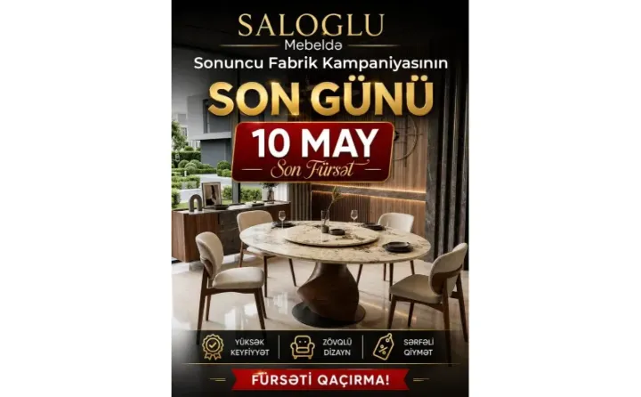 SALOGLU Mebeldə sonuncu Fabrik Kampaniyasının son tarixi açıqlandı