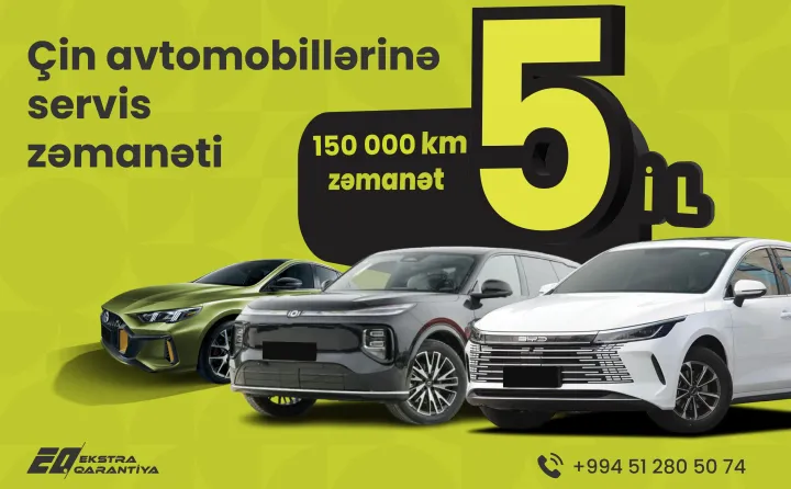 Ekstra Qarantiya Çin avtomobillərinə də zəmanət təqdim edir!