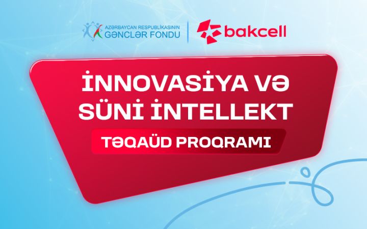 İnnovasiya və Süni İntellekt” üzrə təqaüd proqramına qeydiyyat davam edir - Gənclərin nəzərinə